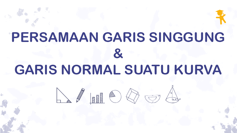 Pelajaran, Soal & Rumus Persamaan Garis Singgung & Garis Normal Suatu