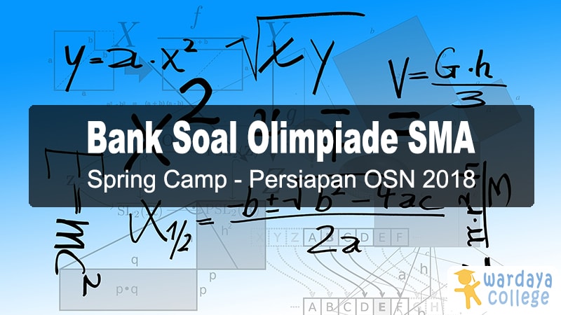 Bank Soal Olimpiade Matematika Sma Spring Camp Persiapan Osp Osn